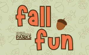 Text: "Fall Fun" with a green background and Henrico Rec and Parks logo