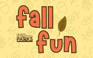 Text: "Fall Fun" with a yellow background and Henrico Rec and Parks logo