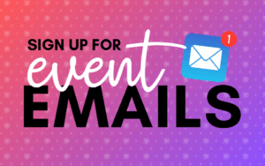 Image says "Sign up for event emails" with an email logo