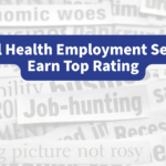 An announcement that mental health employment services have earned a top rating. The text is presented against a background showing newspaper headlines relating to employment and the economy.