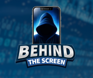 Hooded figure with hidden face displayed on a smartphone screen against a digital background, titled 'Behind the Screen'.