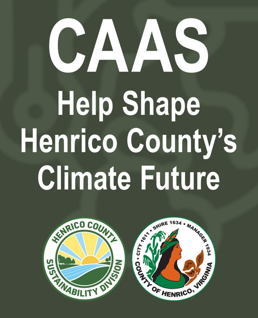 CAAS Help shape Henrico county's climate future.
Sustainability and Henrico logos at the bottom.