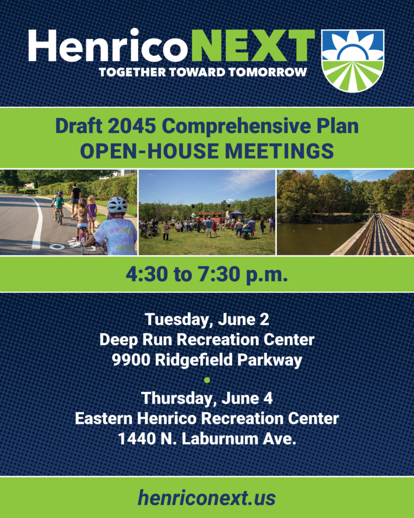 Image of a flyer for HenricoNext with the logo and tagline "Together Toward Tomorrow" at the top. It announces the Draft 2045 Comprehensive Plan open-house meetings. Dates and locations include Tuesday, June 2, at Deep Run Recreation Center, 9900 Ridgefield Parkway, and Thursday, June 4, at Eastern Henrico Recreation Center, 1440 N. Laburnum Ave. The time for both events is 4:30 to 7:30 p.m. The bottom of the flyer lists the website henriconext.us. Background images show people biking and a scenic landscape.