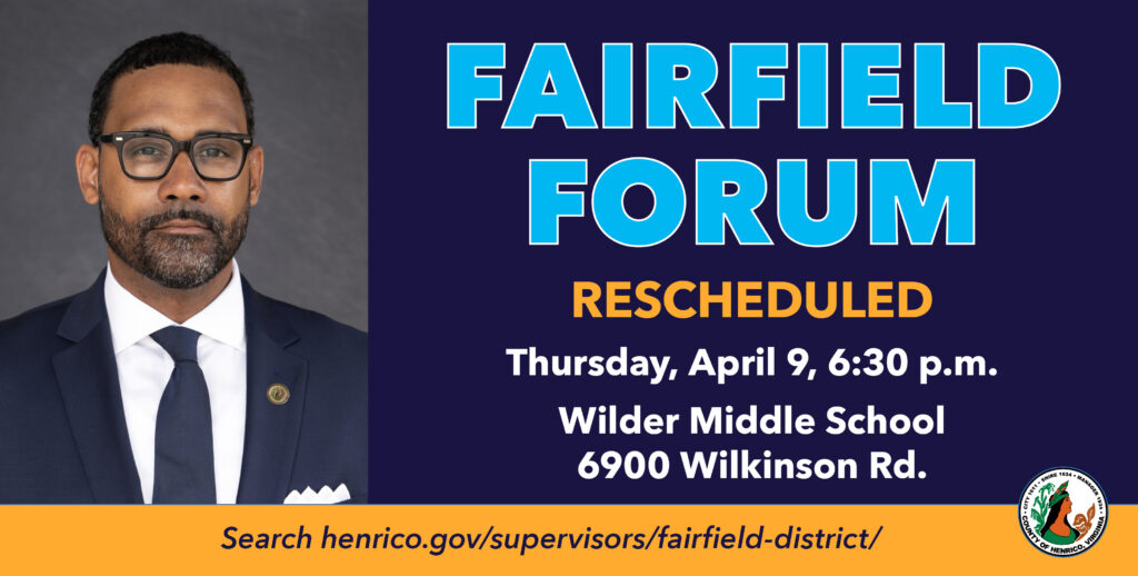 Photo of Supervisor Roscoe D. Cooper III with rescheduled Fairfield Forum date of April 9 at Wilder Middle School beginning at 6:30 p.m.