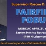 Supervisor Roscoe Cooper's Fairfield Forum Constituent Meeting Monday, April 21 at 6:30 p.m. at Eastern Henrico Recreation Center, 1440 N. Laburnum Ave. Search www.henrico.gov/supervisors/fairfield-district