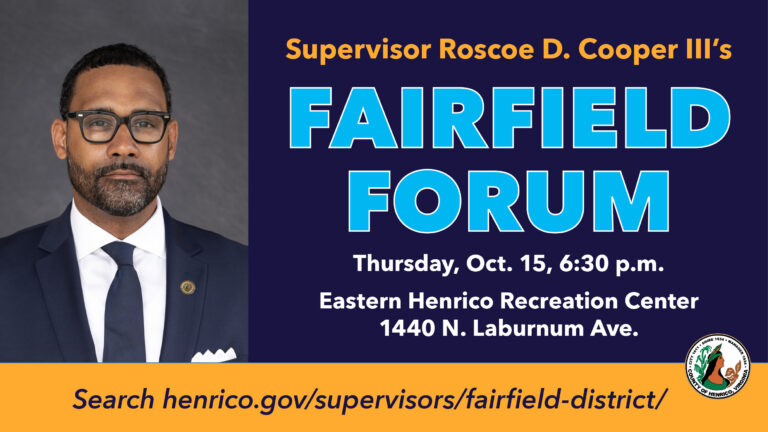 Photo of Fairfield District Supervisor Roscoe D. Cooper III with text Fairfield Forum, Thursday, Oct. 15, 6:30 p.m. Eastern Henrico Recreation Center, 1440 N. Laburnum Ave.