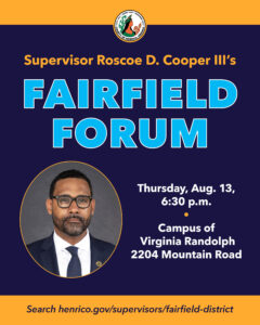 Photo of Fairfield Supervisor Roscoe D. Cooper III with text Fairfield Forum Thursday Aug. 13 6:30 p.m. Campus of Virginia Randolph 2204 Mountain Road.