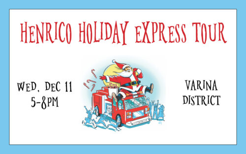 Henrico Holiday Express Tour. Wed, Dec 11, 5-8pm. Varina District. Image of Santa on a Fire Truck.