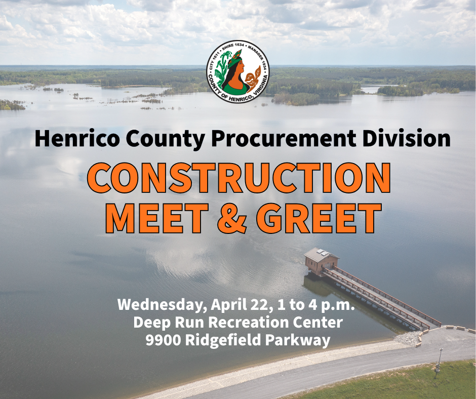 Photo of Cobbs Creek Reservoir with text that reads Henrico County Procurement Division, Construction Meet and Greet, Wednesday, April 22, 1-4 p.m. Deep Run Recreation Center, 9900 Ridgefield Parkway.