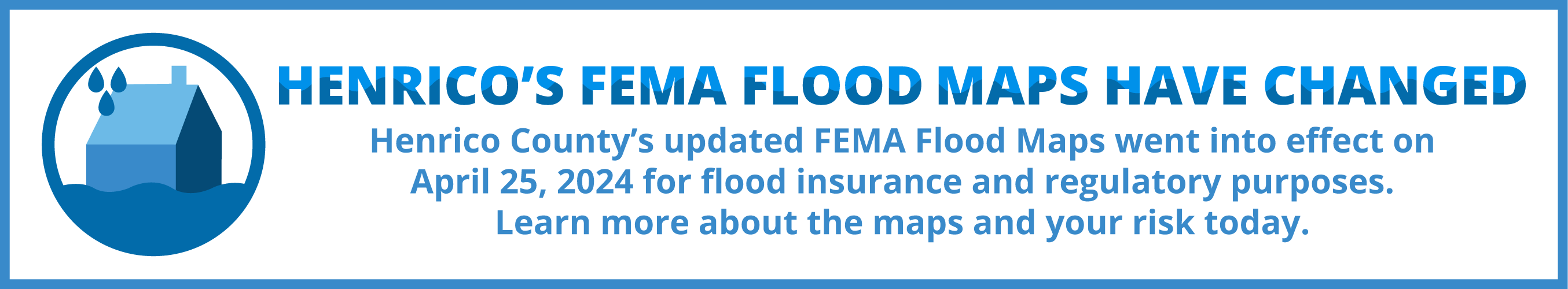 Henrico County’s FEMA Flood Maps went into effect on April 25, 2024 for flood insurance and regulatory purposes. Learn more about the maps and your risk today.