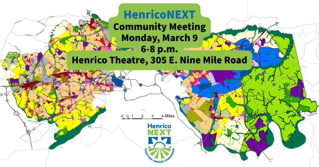 A map of Henrico County with colors marking various proposed land-uses. Text reads, HenricoNEXT community meeting, Monday, March 9, 6-8 p.m. Henrico Theatre, 305 E. Nine Mile Road.
