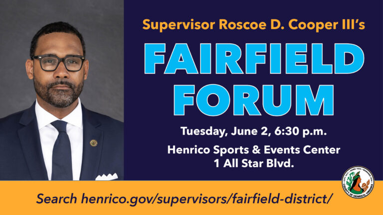 Photo of Supervisor Roscoe D. Cooper III with text Fairfield Forum, June 2, 6:30 p.m. Henrico Sports & Events Center, 1 All Star Blvd.