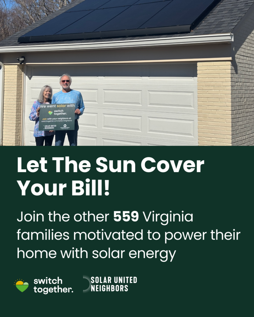 Am image of a man and a woman holding a sign in front of a garage with solar panels on its roof. The words beneath the image says "let the sun cover your bill! Join the other 559 Virginia families motivated to power their home with solar energy."